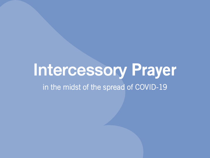 Intercessory Prayers in the midst of the spread of COVID-19
