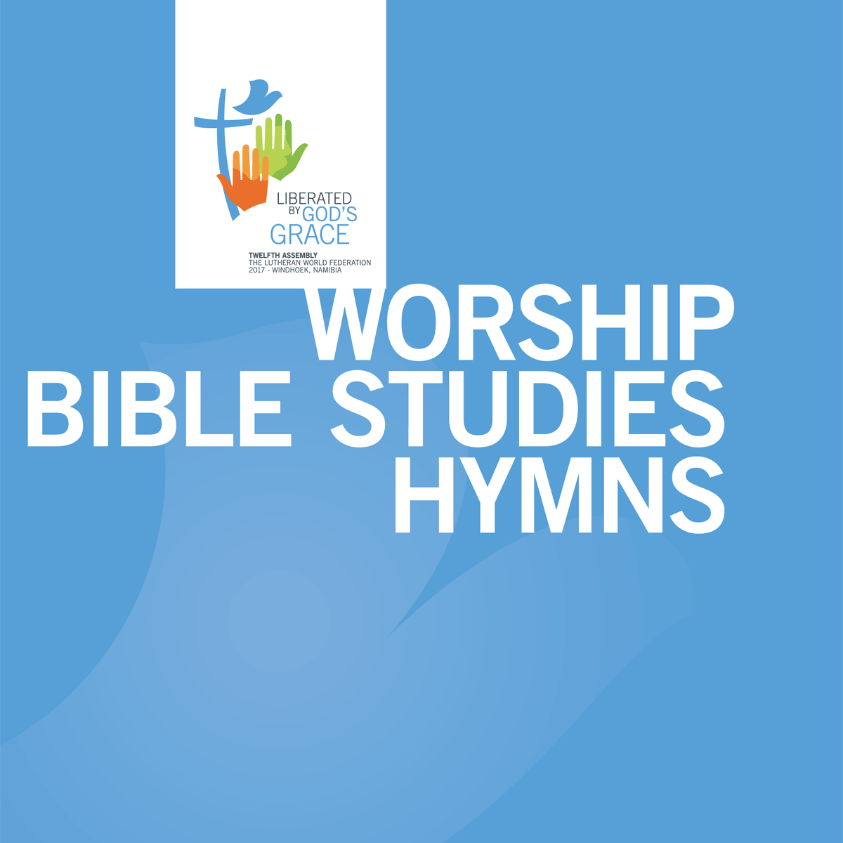 LWF Twelfth Assembly: Worship, Bible Studies and Hymns