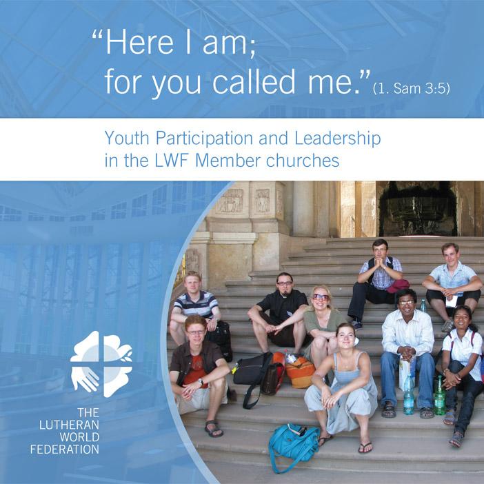“Here I am; for you called me.” - Youth Participation and Leadership in the LWF Member Churches